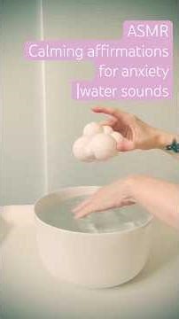 ASMR Calming affirmations for anxiety with water sounds #asmr #relax #affirmations #tingles