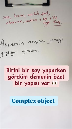 Learn. Speak. Bloom by Nübar Gürbüz on Instagram: "✅ Complex object (karmaşık nesne) nedir? Birini bir şey yaparken görmek, duymak, hissetmek gibi durumlarda kullandığımız yapıdır. 👉 Aslında bu bir fiil grubudur. Bu derste sadece perception verbs (duyu fiilleri) var. ⸻ ✅ Perception verbs (duyu fiilleri) • see • hear • watch • feel • notice • observe ⸻ ✅ Kural 👉 perception verb + object + V1 / V-ing 👉 TO YOK ✔ I saw him run. ✔ I saw him running. ⸻ ✅ Benim çevirdiğim cümle 👉 Annemin akşam yeme