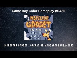 Inspector Gadget : Operation Madcactus (USA/EUR) (Game Boy Color / Gameplay #0435)