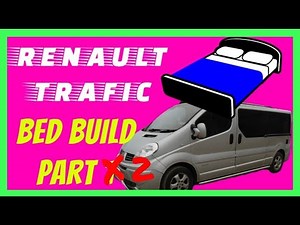 Renault Trafic Campervan Conversion - Bed Build Pt 2