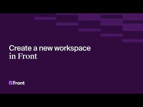 Create a new workspace in Front | Organize teams & scale your setup