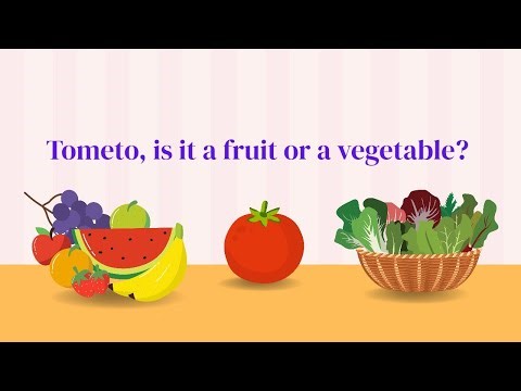 Tomato, Fruit or Vegetable?