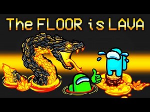 I play THE FLOOR IS LAVA in Among Us?! *MODDED*