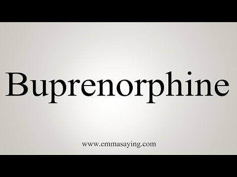 How To Say Buprenorphine