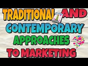Traditional and Contemporary Approaches to Marketing