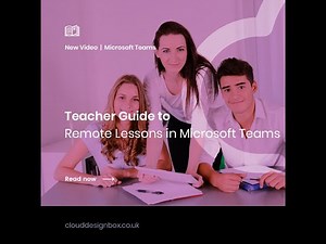 Teacher Guide to Remote Lessons using Microsoft Teams