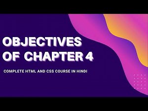 Objective of Chapter 4 (Complete HTML and CSS Course)