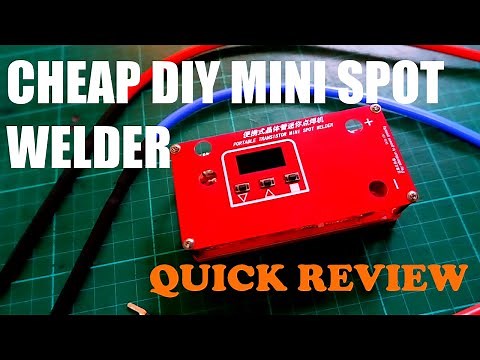 DIY Mini Spot Welder - Quick Review