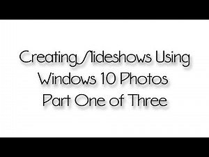 Windows 10 Photos App to make a slideshow