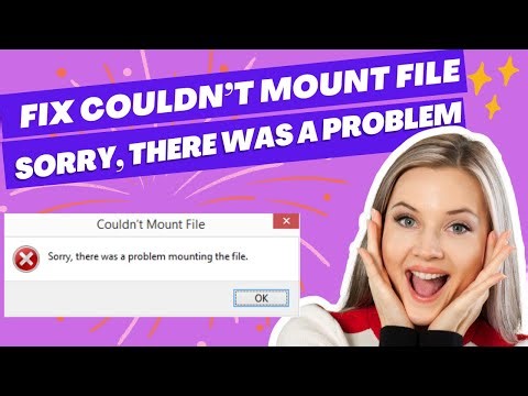 Couldn't Mount File Sorry there Was A Problem Mounting The File FIX In Windows 11/10/8/7