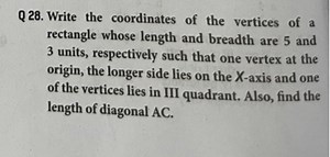 Q28. Write the coordinates of the vertices of a rectangle whose... | Filo