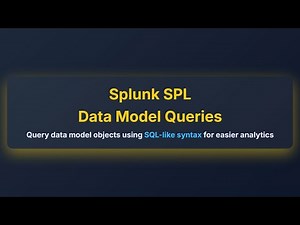 Master Splunk SPL: Data Model Queries Explained with SQL-like Syntax