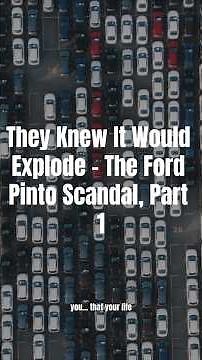 They Knew It Would Explode – The Ford Pinto Scandal (Part 1)