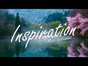 INSPIRING MUSIC & MOTIVATIONAL INSTRUMENT - MUSIC MOTIVASI SEMANGAT KERJA & INSPIRASI - RELAXATION
