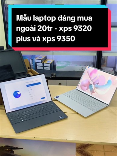 Dell XPS 9320 Plus & XPS 9350 Like New Full Box 20 triệu