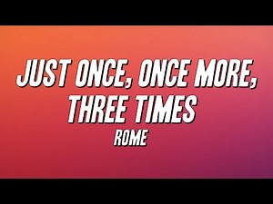 Rome - Just Once, Once More, Three Times (Lyrics)