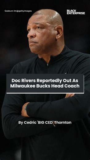 Doc Rivers reportedly out as Milwaukee Bucks head coach