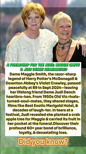 A Friendship for the Ages: Maggie Smith & Judi Dench Remembered