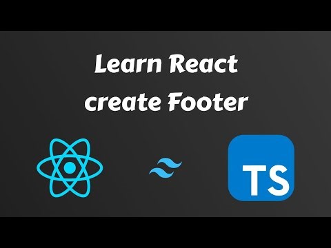 Learn React - Create a Footer Component - Tailwindcss - Typescript