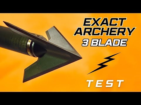 EXACT ARCHERY 3 BLADE: Broadhead Test