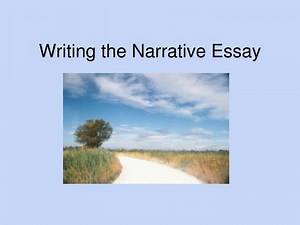 Writing the Narrative Essay - SlideServe
