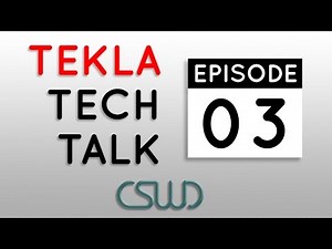 Tekla Tech Talk: Episode 03