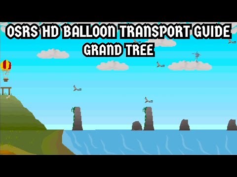 [OSRS HD Balloon Transportation Guide] Grand Tree