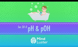 Mind Luster - Learn pH and pOH Crash Course Chemistry 30