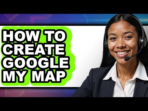 How to Create Google My Map (updated)