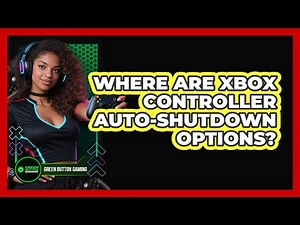 Where Are Xbox Controller Auto-Shutdown Options?