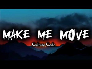 Culture Code - Make Me Move - (Lyrics)
