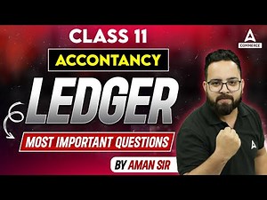 Class 11 Accountancy | Ledger Most Important Questions | By Aman Sir