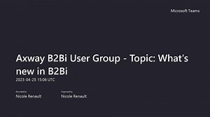 Axway B2Bi User Group - Topic_ What's new in B2Bi-20230425