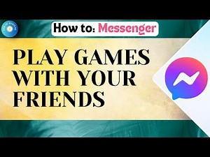 How To Play Games With Your Friends On Facebook Messenger