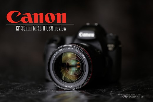 Canon EF 35mm f/1.4L II USM Review - DustinAbbott.net