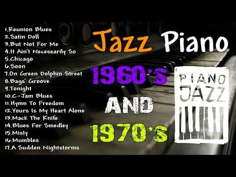 Greatest Jazz Piano 60s 70s Music - Classic Jazz Piano 1960's and 1970's Playlist