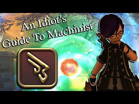 An Idiot's Skills/Abilities Guide to Machinist! | FFXIV Shadowbringers | 5.55