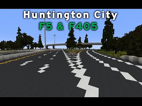 Minecraft - Huntington City Highways - F5 & F405