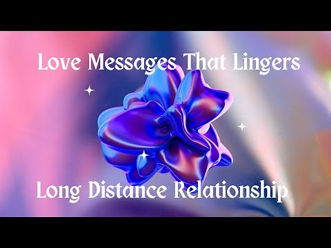 Love Messages That Lingers💖💖💖 Long Distance Relationship