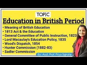 Education in British Period || Contemporary India and Education || Pre Independence Education (1947)