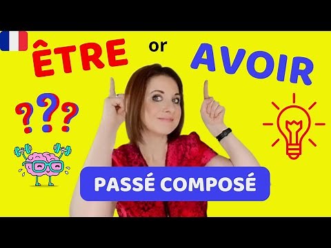 AVOIR or ETRE PASSE COMPOSE in FRENCH _ the PASSÉ COMPOSÉ : FRENCH PAST TENSE EXPLAINED !