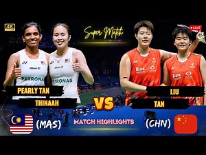 Super Match 🔴 Pearly Tan/Thinaah (MAS) vs Liu/Tan (CHN) BWF World Tour Finals Badminton
