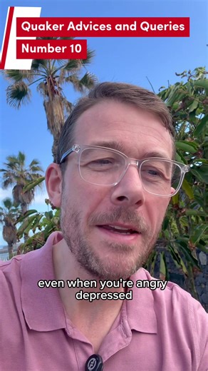 Quaker Advices and Queries number 10. “Come regularly to meeting for worship even when you are angry, depressed, tired or spiritually cold. In the silence ask for and accept the prayerful support of others joined with you in worship. Try to find a spiritual wholeness which encompasses suffering as well as thankfulness and joy. Prayer, springing from a deep place in the heart, may bring healing and unity as nothing else can. Let meeting for worship nourish your whole life.” #quaker #quakerism #sp