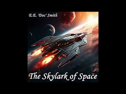 The Skylark of Space by E.E. 'Doc' Smith - Full Audiobook - Book 1 of the Skylark Series
