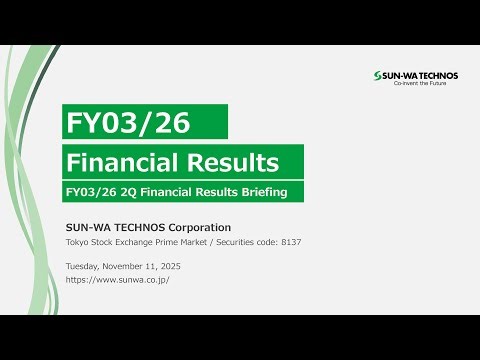SUN-WA TECHNOS Corporation FY03/26 H1 Financial Results Briefing