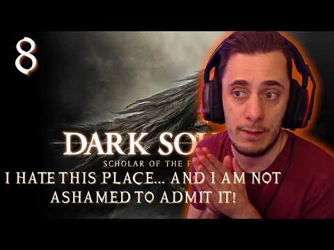 DARK SOULS II - I HATE THIS PLACE... AND I AM NOT ASHAMED TO ADMIT IT! (LET'S PLAY: PART 8)