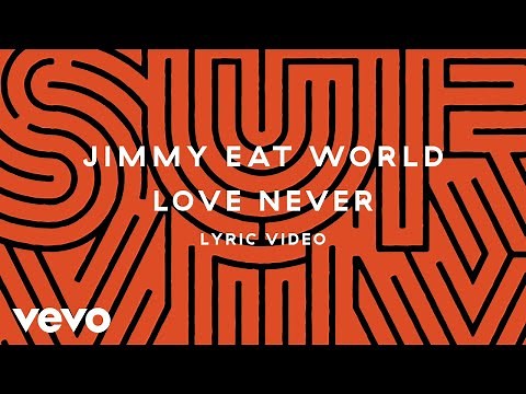 Jimmy Eat World - Love Never (Lyric Video)