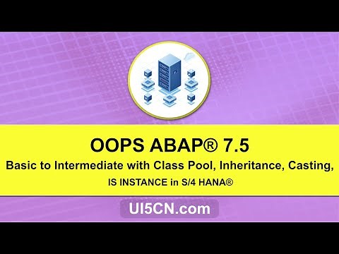 OOPS ABAP® 7.5 Basic to Intermediate with Class Pool, Inheritance, Casting, IS INSTANCE in S/4 HANA®