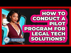 How To Conduct A Pilot Program For Legal Tech Solutions?