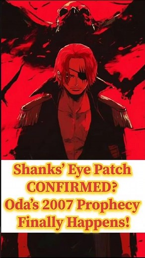 Shanks’ Eye Patch CONFIRMED? Oda’s 2007 Prophecy Finally Happens! #onepiece